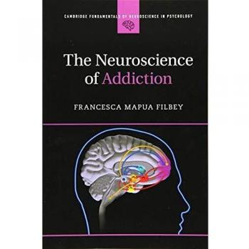 The neuroscience of addiction cambridge fundamentals of neuroscience in psychology