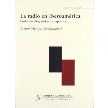 La radio en Iberoamérica: Evolución, diagnóstico y prospectiva: 21