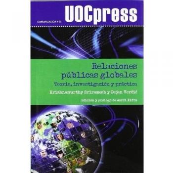 Relaciones públicas globales: Teoría, investigación y práctica: 22 - Krishnamurthy Sriramesh Dejan Vercic Ed Prol Jordi Xifra