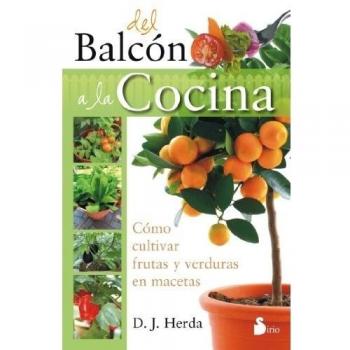 DEL BALCÓN A LA COCINA: COMO CULTIVAR FRUTAS Y VERDURAS EN MACETAS - Herda. D.j.