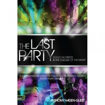 The Last Party: Studio 54, Disco, and the Culture of the Night