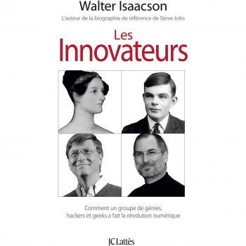 Los Innovadores: Cómo un Grupo de Genios, Hackers y Geeks Hizo la Revolución Digital - Walter Isaacson