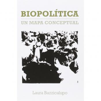 Biopolitica: Un mapa conceptual