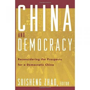 China and Democracy: Reconsidering the Prospects for a Democratic China