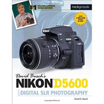 David Busch's Nikon D5600 Guide to Digital Slr Photography