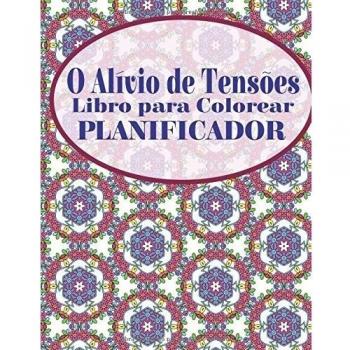 O Alivio de Tensoes Libro para Colorear Planificador