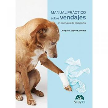 Manual Práctico Sobre Vendajes en animales de compañía - Libros De veterinaria - Editorial Servet - Sopena Juncosa Joaquin J.