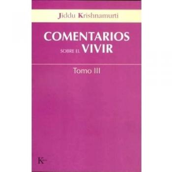 Comentarios sobre el vivir - Tomo III