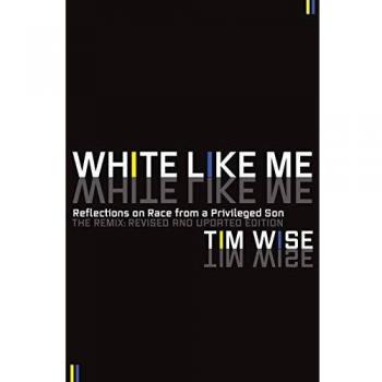 White Like Me: Reflections on Race from a Privileged Son