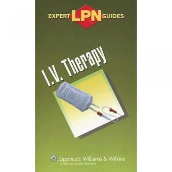 LPN Expert Guides: I.V. Therapy