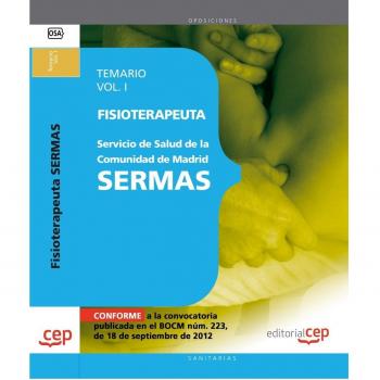 Fisioterapeuta del Servicio de Salud de la Comunidad de Madrid SERMAS. Temario Vol.I: 1