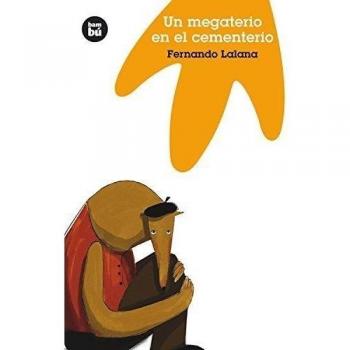 Un megaterio en el cementerio: 08 - Fernando Lalana