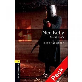 Oxford Bookworms 1. Ned Kelly. A True Story. CD Pack