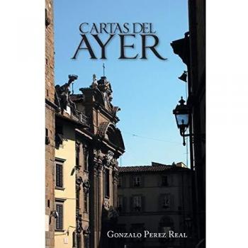 Yesterday's Letters: A Historical Correspondence Collection by Gonzalo Perez Real