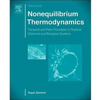 Nonequilibrium Thermodynamics: Transport and Rate Processes in Physical, Chemical and Biological Systems