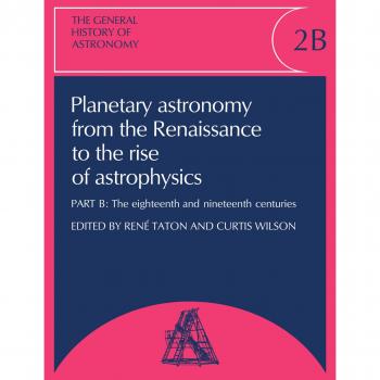 Historia General de la Astronomía: Volumen 2, Astronomía Planetaria desde el Renacimiento hasta el Auge de la Astrofísica
