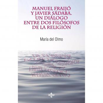 Manuel Fraijó y Javier Sádaba. Un diálogo entre dos filósofos de la religión