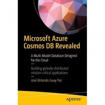 Microsoft Azure Cosmos DB Revealed: A Multi-Model Database Designed for the Cloud