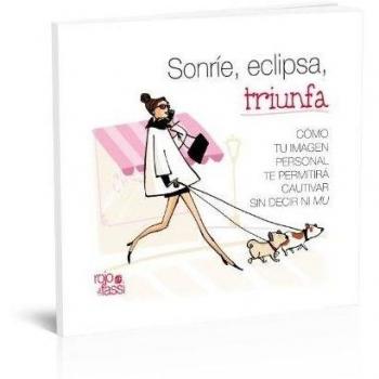 Sonríe, eclipsa, triunfa: Cómo tu imagen personal te permitirá cautivar sin decir ni mu