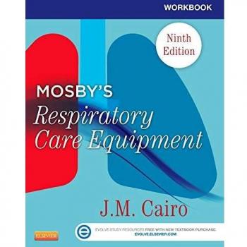 Workbook for Mosby's Respiratory Care Equipment, 9e