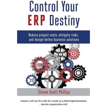 Controla tu Destino ERP: Reduce Costos de Proyectos, Mitiga Riesgos y Diseña Mejores Soluciones Empresariales (Tapa Dura)