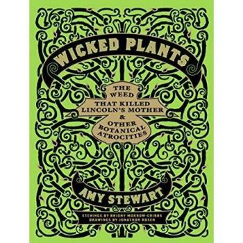 Wicked Plants: The Weed That Killed Lincoln's Mother and Other Botanical Atrocities