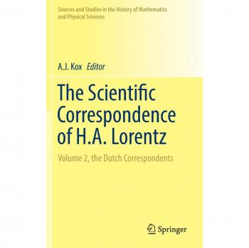 The Scientific Correspondence of H.A. Lorentz: Volume 2, the Dutch Correspondents
