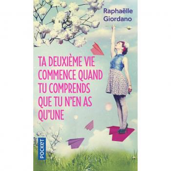 Ta deuxieme vie commence quand tu comprends que tu n'en as qu'une