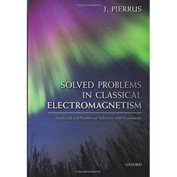 Solved Problems in Classical Electromagnetism: Analytical and Numerical Solutions with Comments