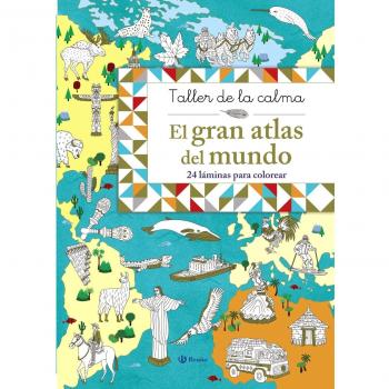 Taller de la calma. El gran atlas del mundo - Varios Autores