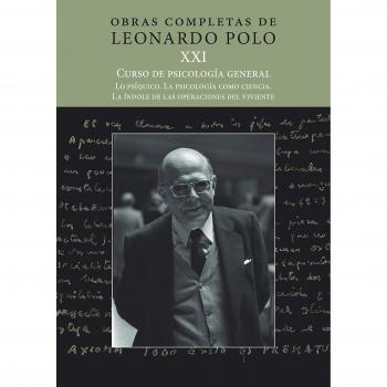 (L.P. XXI) CURSO DE PSICOLOGÍA GENERAL: 21 (Obras Completas de Leonardo Polo)