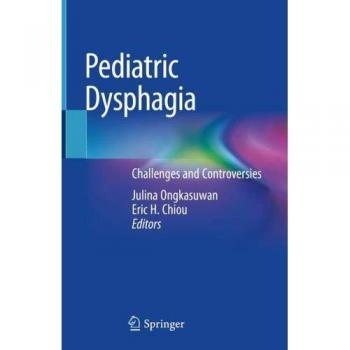 Pediatric Dysphagia: Challenges and Controversies