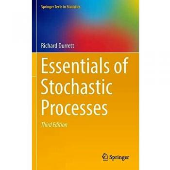 Essentials of Stochastic Processes: A Comprehensive Guide to Probability and Statistics
