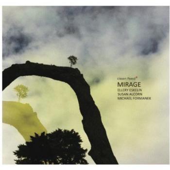 Mirage - Susan Alcorn Michael Formanek Ellery Eskelin