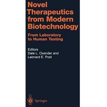 Novel Therapeutics Handbook: Modern Biotechnology Insights for Human Testing