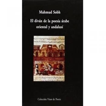 El diván de la poesía árabe oriental y andalusí