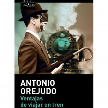 Ventajas de viajar en tren - Antonio Orejudo