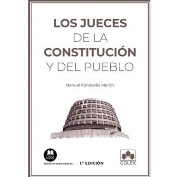 Los jueces de la Constitución y del pueblo: Un ensayo de Derecho Procesal Constitucional sobre los fundamentos, cambios y retos de la justicia constitucional: 1