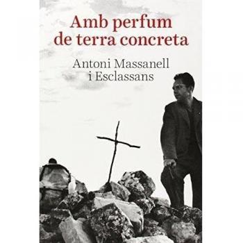 AMB PERFUM DE TERRA CONCRETA - Antoni Massanell