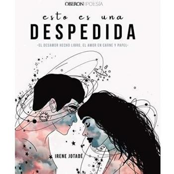 Esto es una despedida: El desamor hecho libro, el amor en carne y papel