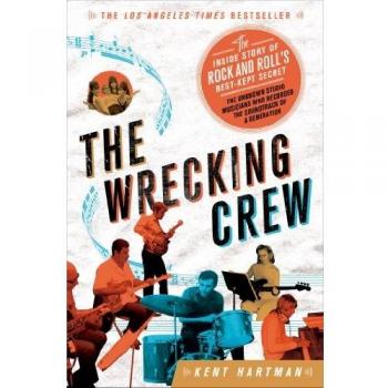 The Wrecking Crew: The Inside Story of Rock and Roll's Best-Kept Secret