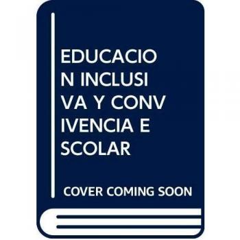 Educacion inclusiva y convivencia escolar