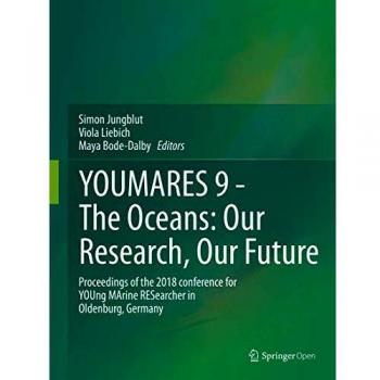 YOUMARES 9 - The Oceans: Our Research, Our Future: Proceedings of the 2018 conference for YOUng MArine RESearcher in Oldenburg, Germany