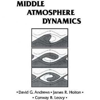 Middle Atmosphere Dynamics: International Geophysics Series by Academic Press, Inc