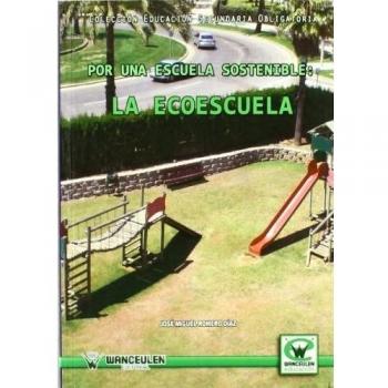 Por Una Escuela Sostenible: La Ecoescuela