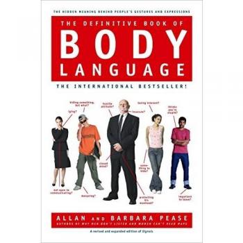 The Definitive Book of Body Language: The Hidden Meaning Behind People's Gestures and Expressions