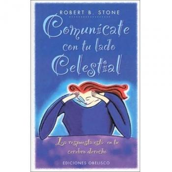 Comunícate con tu lado celestial - Robert B. Stone