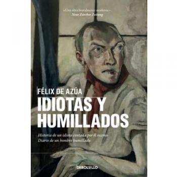 Idiotas y humillados: Historia de un idiota contada por el mismo | Diario de un hombre humilado
