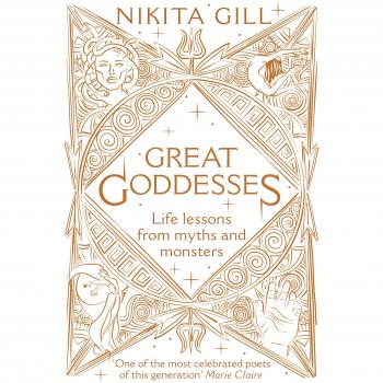 Great Goddesses: Life lessons from myths and monsters