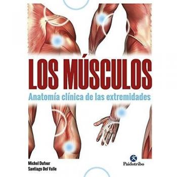 Músculos, Los. Anatomía clínica de las extremidades